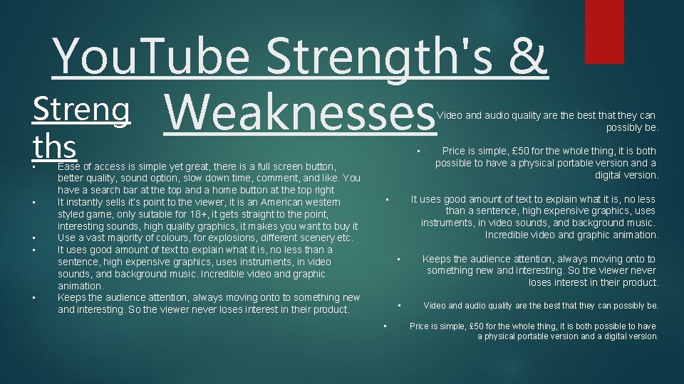 You. Tube Strength's & Streng Weaknesses • ths • • • Ease of access