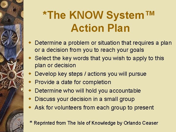*The KNOW System™ Action Plan w Determine a problem or situation that requires a
