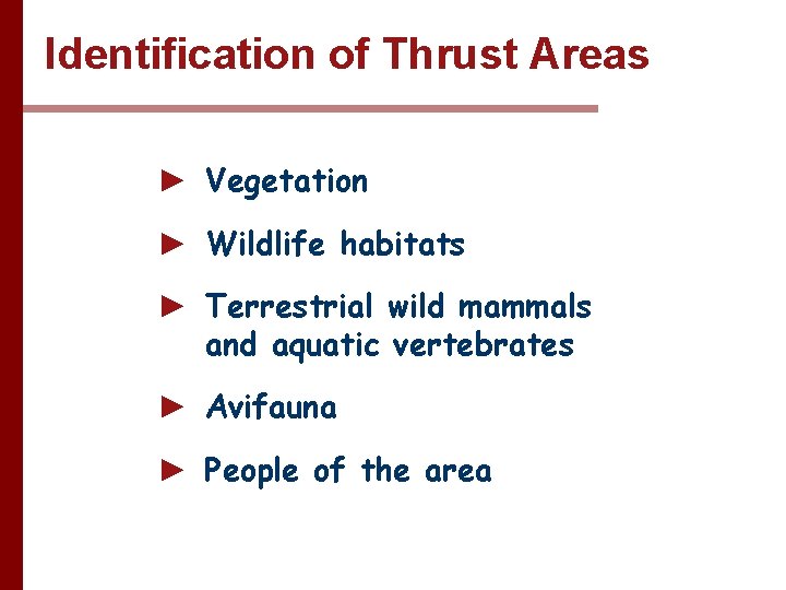 Identification of Thrust Areas ► Vegetation ► Wildlife habitats ► Terrestrial wild mammals and