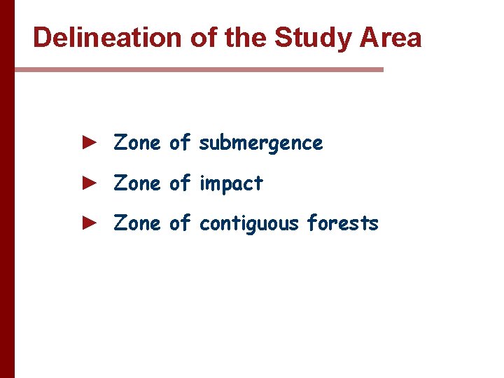 Delineation of the Study Area ► Zone of submergence ► Zone of impact ►