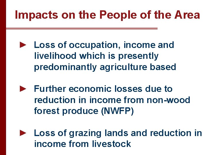 Impacts on the People of the Area ► Loss of occupation, income and livelihood