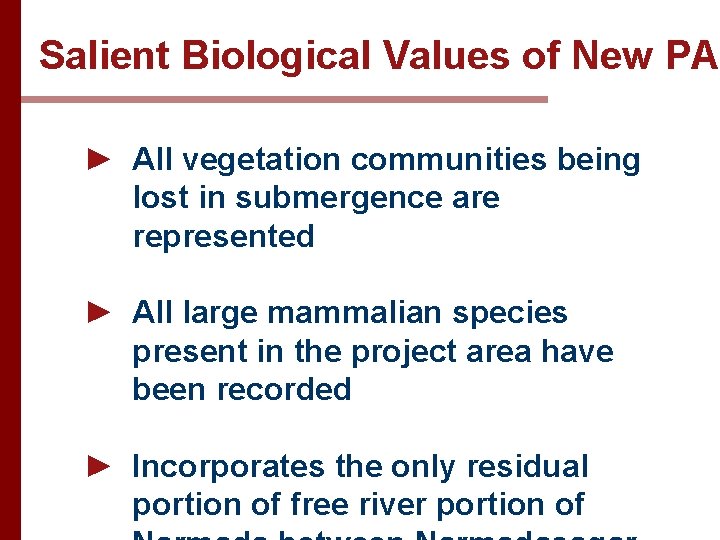 Salient Biological Values of New PA ► All vegetation communities being lost in submergence
