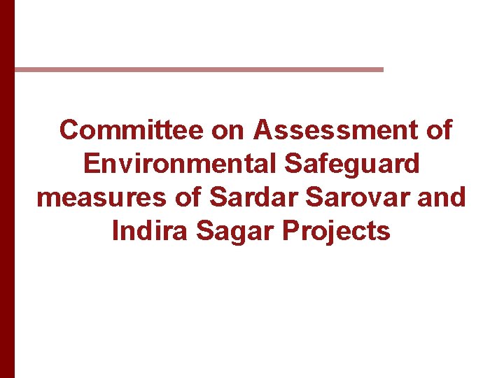 Committee on Assessment of Environmental Safeguard measures of Sardar Sarovar and Indira Sagar Projects
