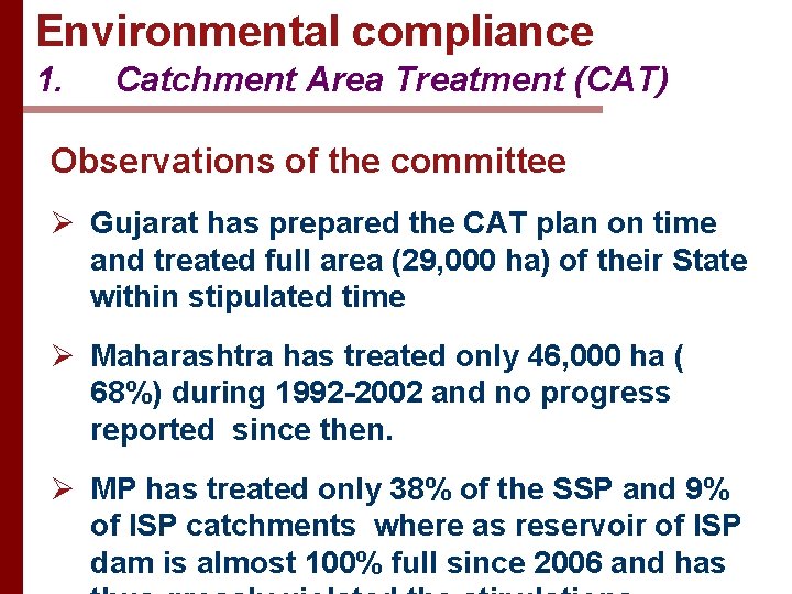 Environmental compliance 1. Catchment Area Treatment (CAT) Observations of the committee Ø Gujarat has