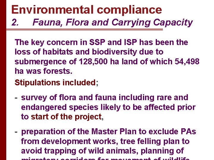 Environmental compliance 2. Fauna, Flora and Carrying Capacity The key concern in SSP and