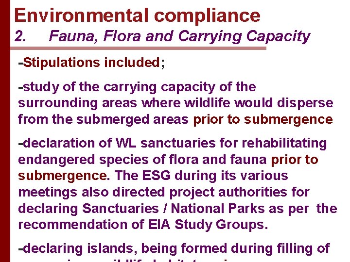 Environmental compliance 2. Fauna, Flora and Carrying Capacity -Stipulations included; -study of the carrying