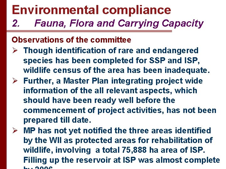 Environmental compliance 2. Fauna, Flora and Carrying Capacity Observations of the committee Ø Though