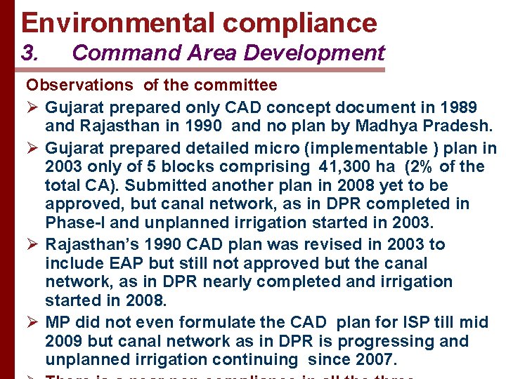 Environmental compliance 3. Command Area Development Observations of the committee Ø Gujarat prepared only