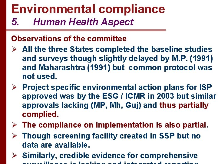 Environmental compliance 5. Human Health Aspect Observations of the committee Ø All the three
