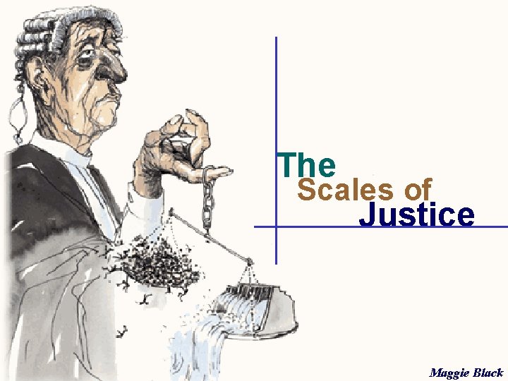 The Scales of Justice Maggie Black 