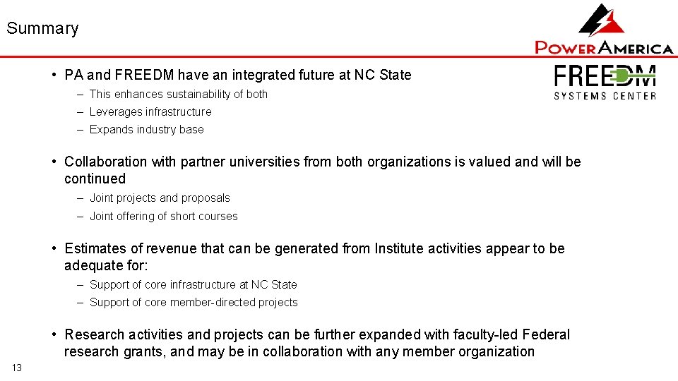 Summary • PA and FREEDM have an integrated future at NC State – This