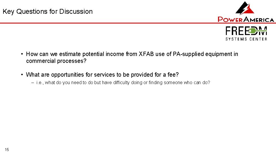 Key Questions for Discussion • How can we estimate potential income from XFAB use