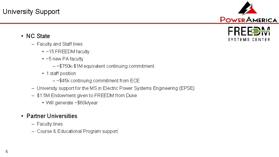 University Support • NC State – Faculty and Staff lines • ~15 FREEDM faculty