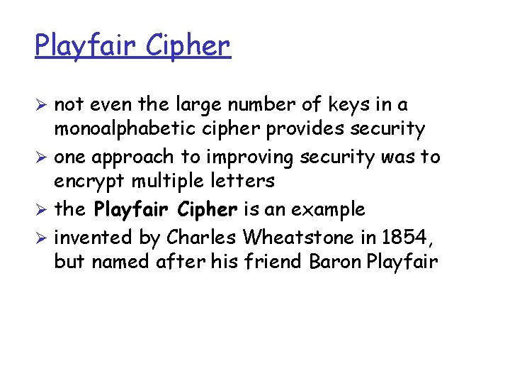 Playfair Cipher Ø not even the large number of keys in a monoalphabetic cipher