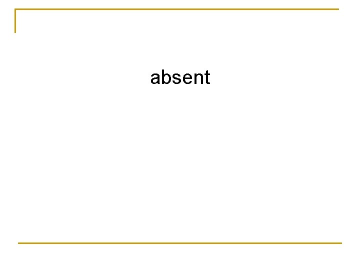 absent 