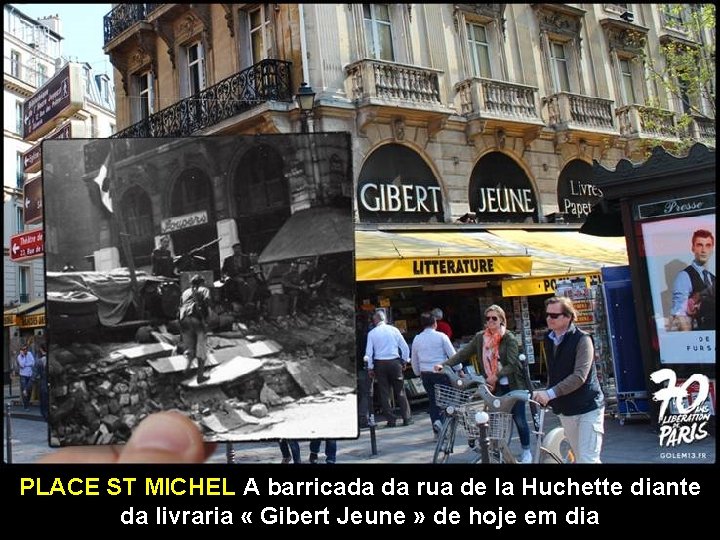 PLACE ST MICHEL A barricada da rua de la Huchette diante da livraria «