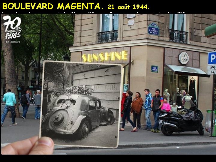 BOULEVARD MAGENTA. 21 août 1944. Les riverains couvrent de fleurs l’épave d’une traction-avant mitraillée