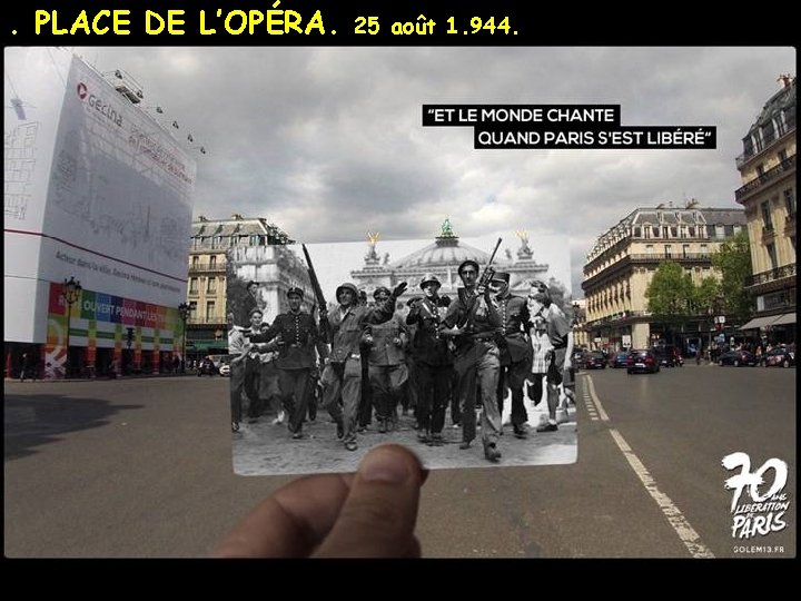 . PLACE DE L’OPÉRA. 25 août 1. 944. Le général allemand Von Choltitz (gouverneur