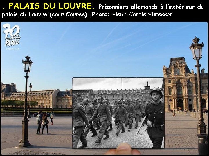 . PALAIS DU LOUVRE. Prisonniers allemands à l’extérieur du palais du Louvre (cour Carrée).