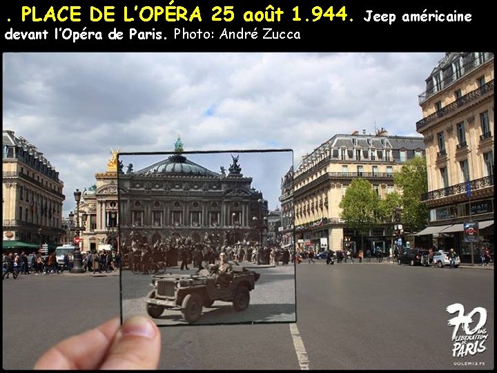 . PLACE DE L’OPÉRA 25 août 1. 944. devant l’Opéra de Paris. Photo: André
