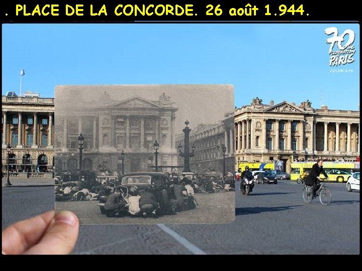 . PLACE DE LA CONCORDE. 26 août 1. 944. Alors que le défilé de