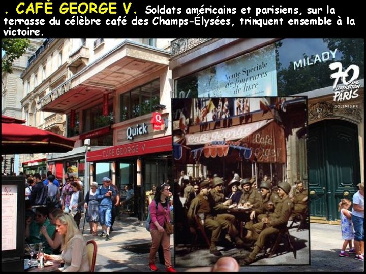 . CAFÉ GEORGE V. Soldats américains et parisiens, sur la terrasse du célèbre café