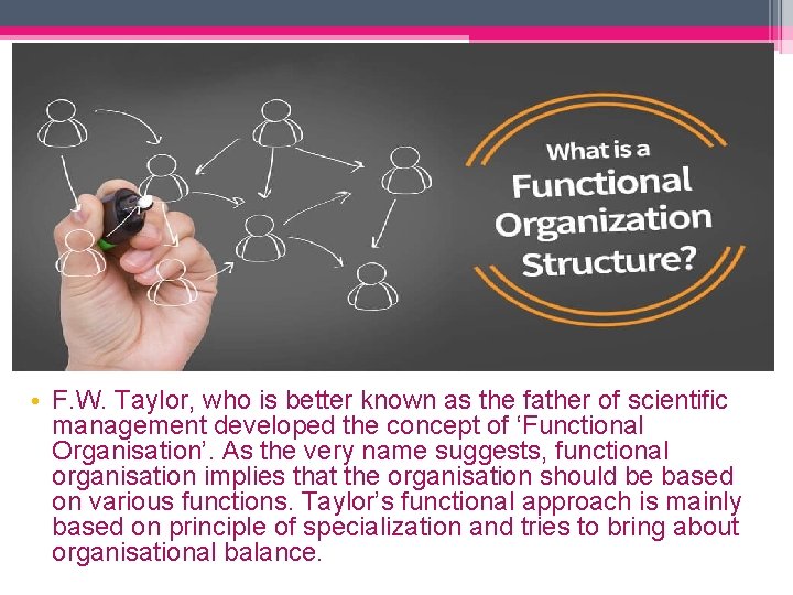  • F. W. Taylor, who is better known as the father of scientific