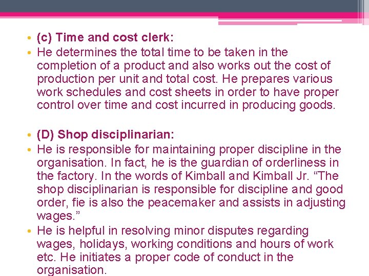  • (c) Time and cost clerk: • He determines the total time to