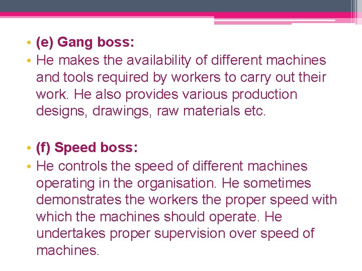  • (e) Gang boss: • He makes the availability of different machines and