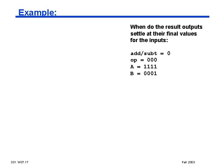 Example: When do the result outputs settle at their final values for the inputs: