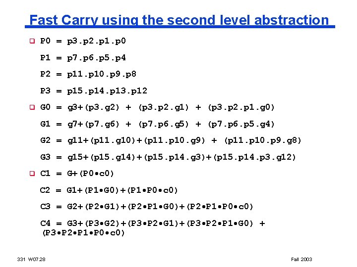 Fast Carry using the second level abstraction q P 0 = p 3. p