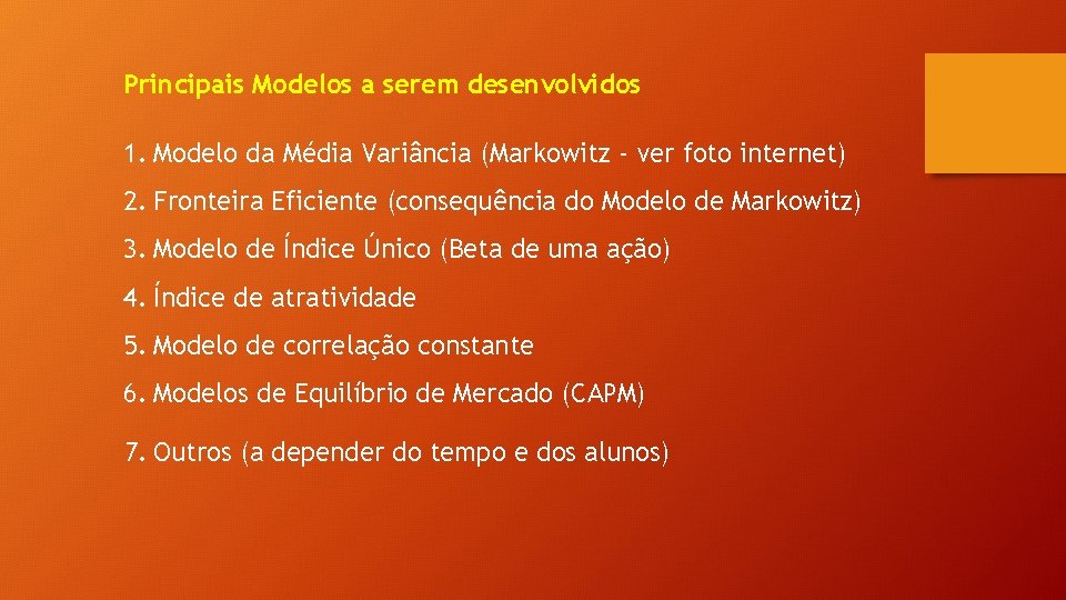 Principais Modelos a serem desenvolvidos 1. Modelo da Média Variância (Markowitz - ver foto