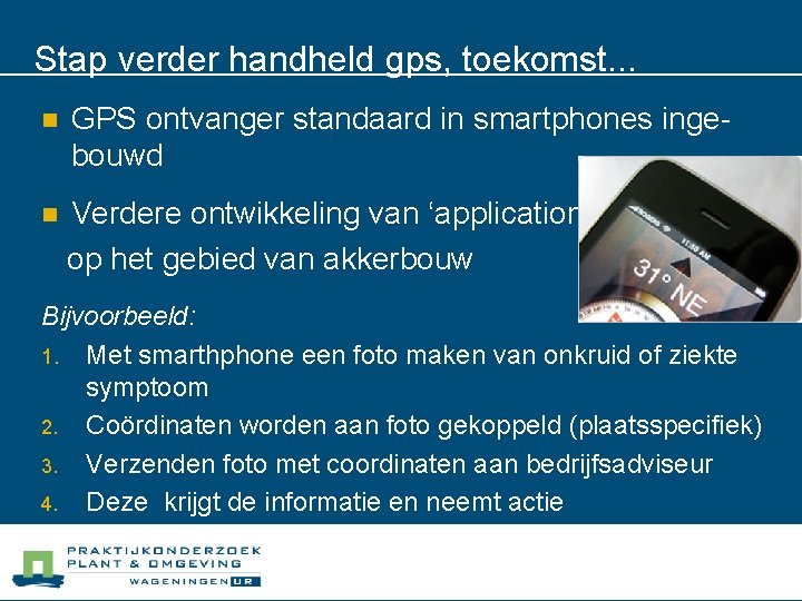 Stap verder handheld gps, toekomst. . . n GPS ontvanger standaard in smartphones ingebouwd