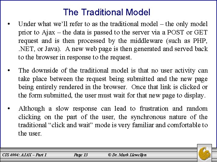 The Traditional Model • Under what we’ll refer to as the traditional model –