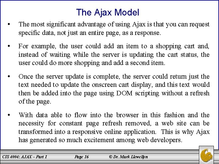 The Ajax Model • The most significant advantage of using Ajax is that you