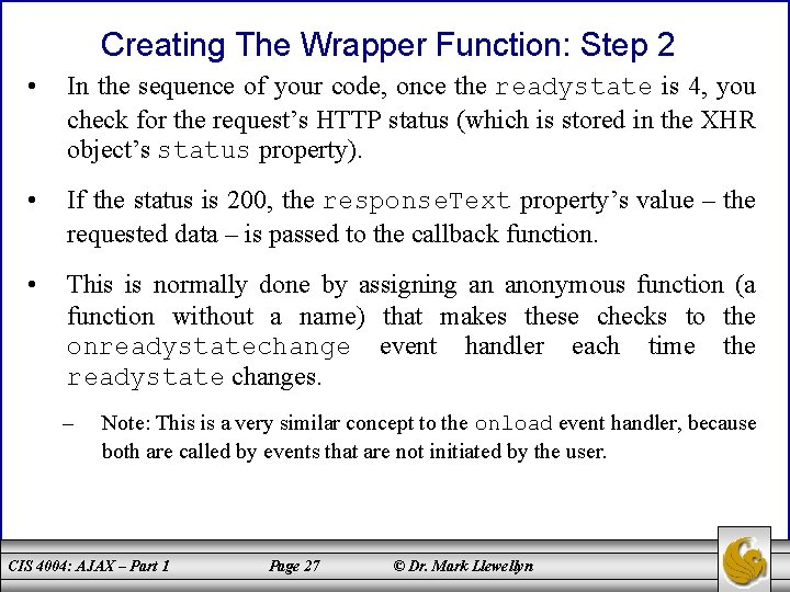 Creating The Wrapper Function: Step 2 • In the sequence of your code, once