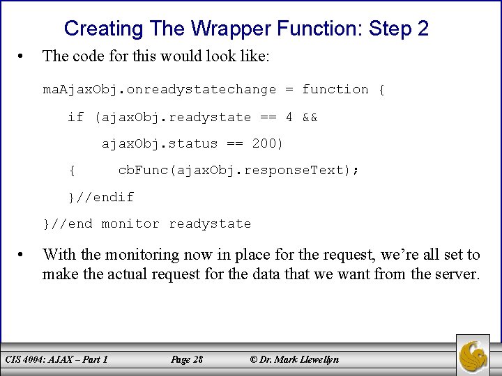 Creating The Wrapper Function: Step 2 • The code for this would look like: