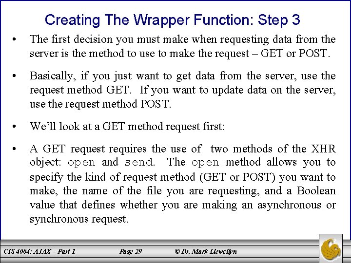 Creating The Wrapper Function: Step 3 • The first decision you must make when