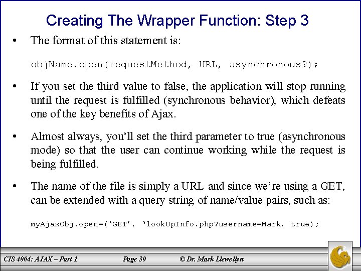 Creating The Wrapper Function: Step 3 • The format of this statement is: obj.