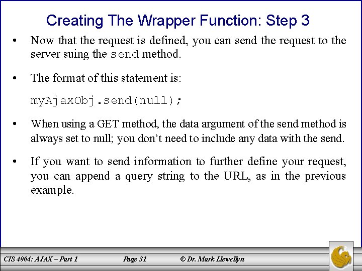 Creating The Wrapper Function: Step 3 • Now that the request is defined, you