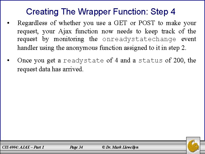 Creating The Wrapper Function: Step 4 • Regardless of whether you use a GET