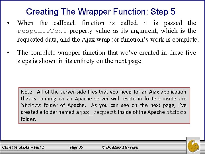 Creating The Wrapper Function: Step 5 • When the callback function is called, it