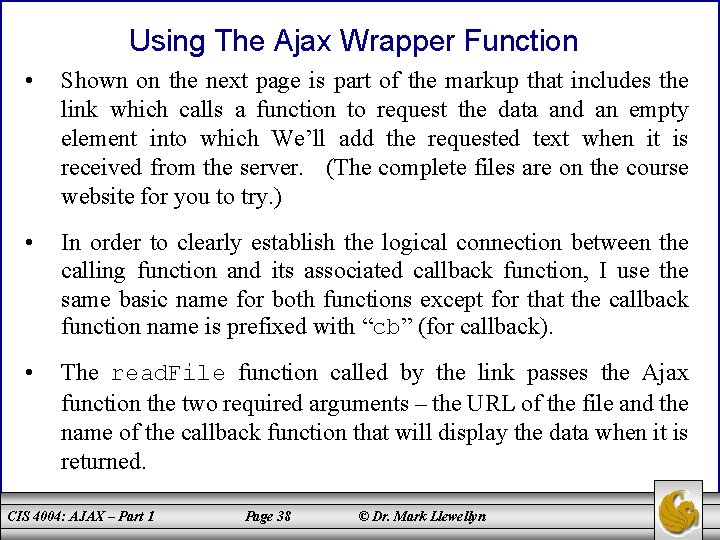 Using The Ajax Wrapper Function • Shown on the next page is part of