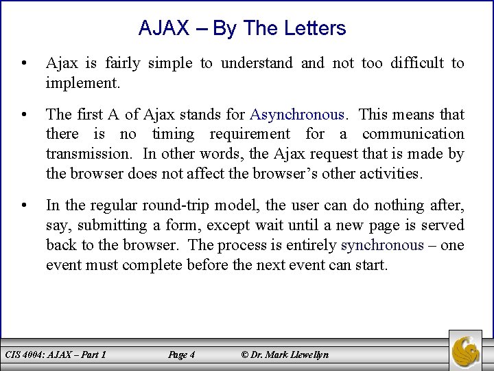 AJAX – By The Letters • Ajax is fairly simple to understand not too