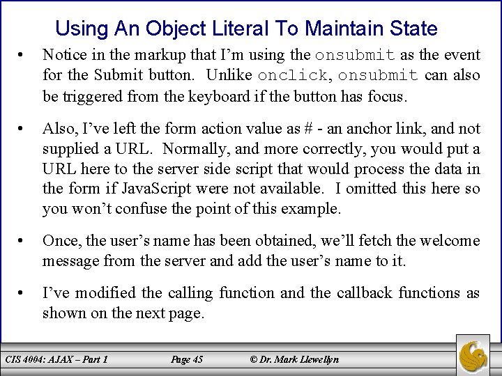 Using An Object Literal To Maintain State • Notice in the markup that I’m