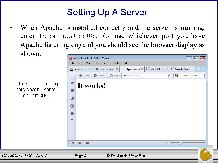 Setting Up A Server • When Apache is installed correctly and the server is