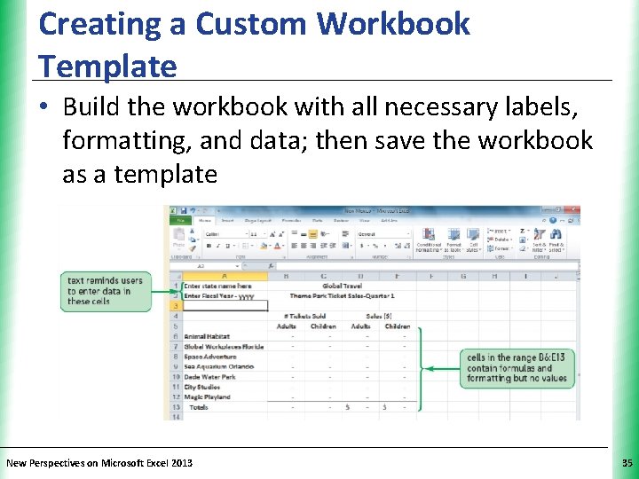Creating a Custom Workbook Template XP • Build the workbook with all necessary labels,