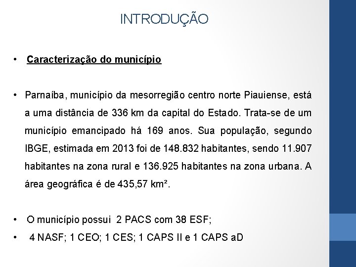 INTRODUÇÃO • Caracterização do município • Parnaíba, município da mesorregião centro norte Piauiense, está