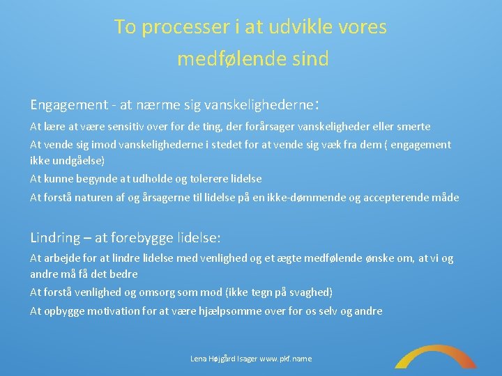 To processer i at udvikle vores medfølende sind Engagement - at nærme sig vanskelighederne: