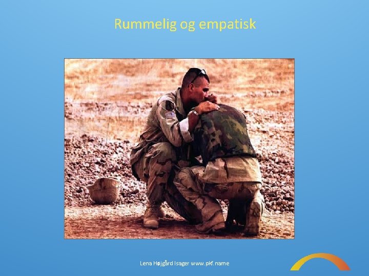 Rummelig og empatisk Lena Højgård Isager www. pkf. name 